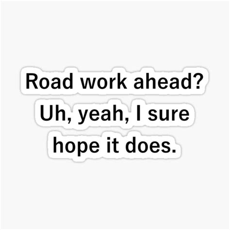 Road Work Ahead Vine Quote Sticker By Mikaylawiser Redbubble
