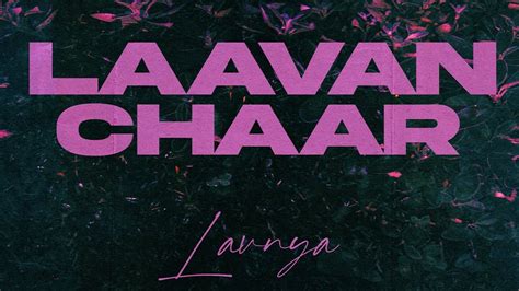 Lavnya Laavan Chaar Official Music Video Youtube