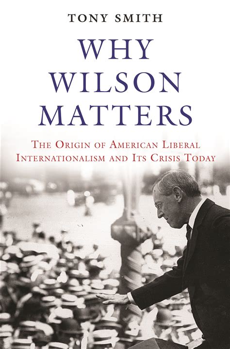 Why Wilson Matters Princeton University Press