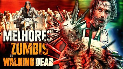 Os 10 Melhores Zumbis De The Walking Dead Remake Youtube