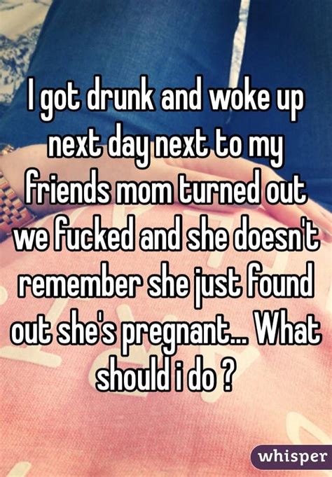 I Got Drunk And Woke Up Next Day Next To My Friends Mom Turned Out We Fucked And She Doesnt
