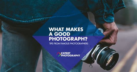 What Makes A Good Photograph 17 Famous Photography Quotes