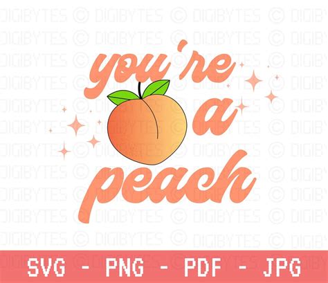 Youre A Peach Svg Peach Svg Peach Quote Svg Just Etsy