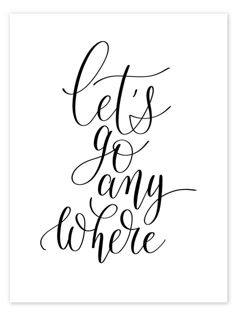 Lets Go Anywhere Print By Typobox Posterlounge