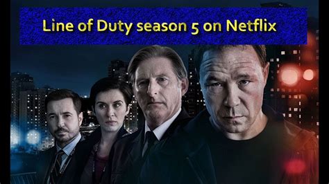 Watch Line Of Duty Season 5 On Netflix How And Where Youtube