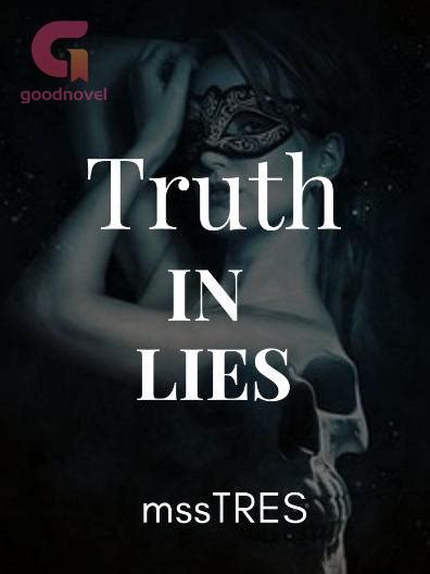 Truth In Lies Pdf And Novel Online By Msstres To Read For Free Yateen Stories Goodnovel