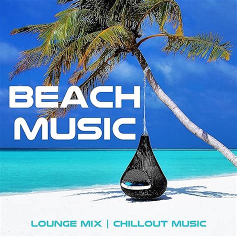 beach music cd set lounge mix chillout music 2018 party music for the summer by ibiza