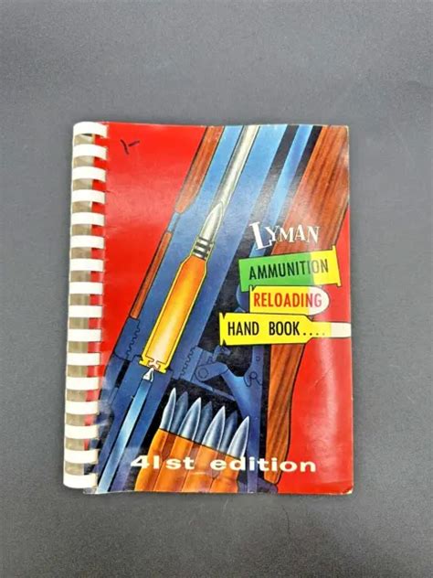Lyman Ammunition Reloading Hand Book 41st Edition 1957 Illustrated Gun