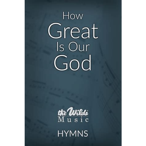 How Great Is Our God Hymn By Benjamin David Knoedler The Wilds