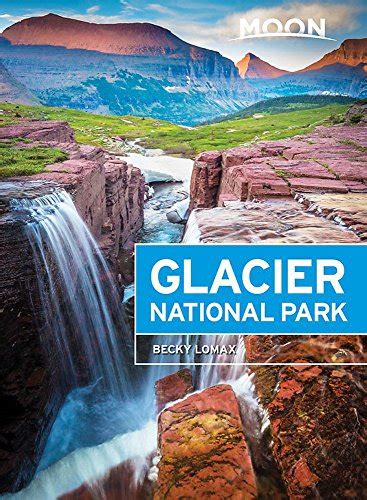 Moon Glacier National Park Travel Guide Pricepulse