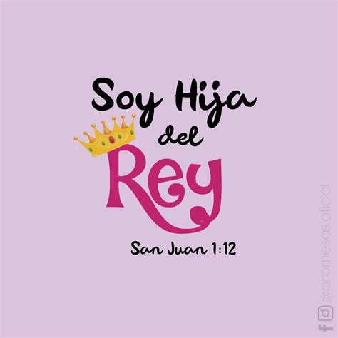 Soy Hija Del Rey Frases Espirituales Frases Religiosas Frases