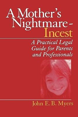 A Mothers Nightmare Incest A Practical Legal Guide For Parents And