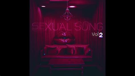 Sexual Song 🍓 Vol2 Slowsexchill Erotic Electrotrap Music Youtube