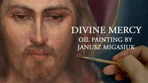 Divine Mercy Image Oil Painting By Janusz Migasiuk Youtube