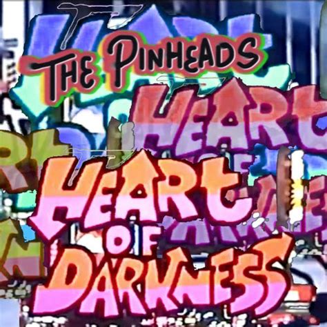Heart Of Darkness By The Pinheads On Beatsource