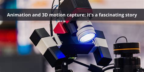 Animation And 3d Motion Capture Its A Fascinating Story