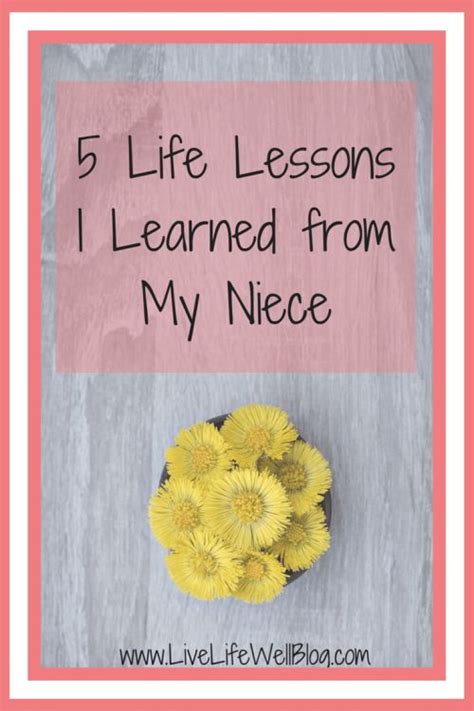 5 Life Lessons I Learned From My Niece Livelifewell ® Life Lessons