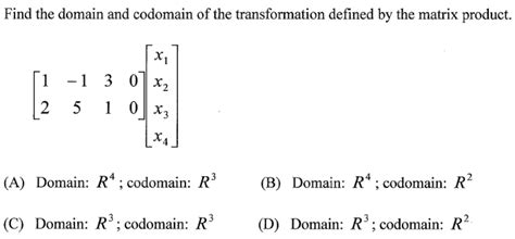 Solved Find The Domain And Codomain Of The Transformation