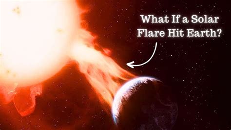 What If A Solar Flare Hit Earth Youtube