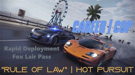Nfs Hpr Career Cop Rule Of Law Hot Pursuit Rapid Deployment Fox Lair Pass Movin On