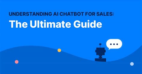 Understanding Ai Chatbot For Sales The Ultimate Guide Capacity