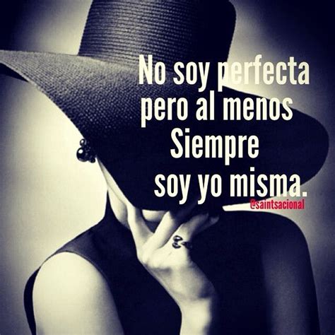 No Soy Perfecta Pero Al Menos Siempre Soy Yo Misma Frases Girl