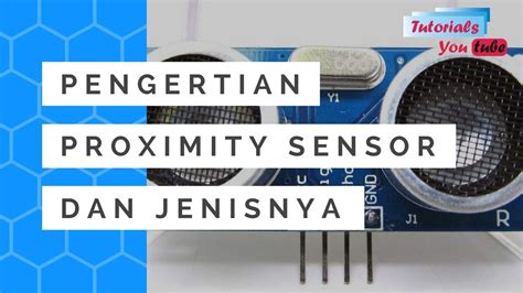 Pengertian Proximity Sensor Sensor Jarak Dan Jenis Jenisnya