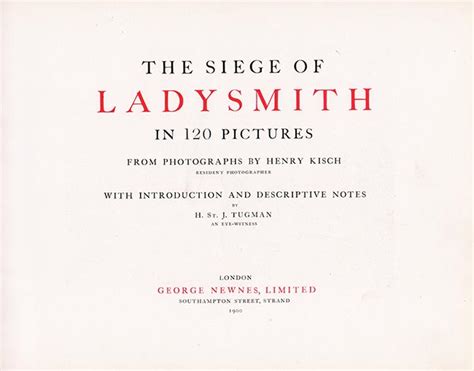 Siege Of Ladysmith In 120 Pictures Tugman Hstj And Kisch Henry