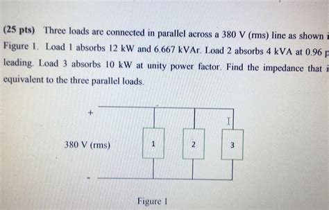 Solved Pts Three Loads Are Connected In Parallel Across Chegg