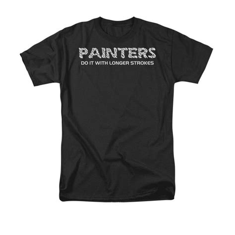 Painters Do It Adult Regular Fit T Shirt Shirts Army Shirts T Shirt