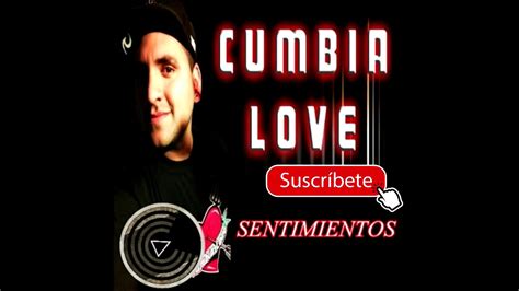 7 Cumbia Love Eres Tu Youtube