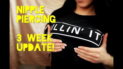 3 Week Nipple Piercing Update In Depth Youtube