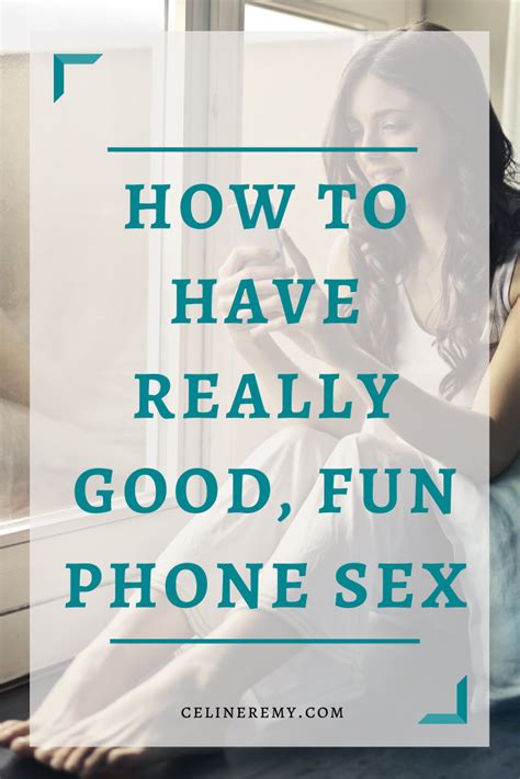 How To Have Really Good Fun Phone Sex Céline Remy