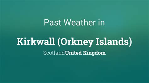 Past Weather In Kirkwall Orkney Islands Scotland United Kingdom