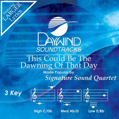 This Could Be The Dawning Of That Day Signature Sound Quartet