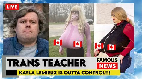 Canadian Trans Teacher Kayla Lemieux with Z Size Воовs Causes Воmb