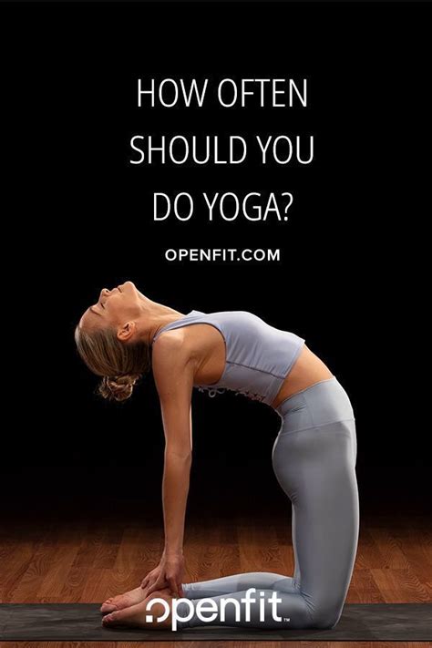 how often should i do yoga how to do yoga yoga help how to start yoga