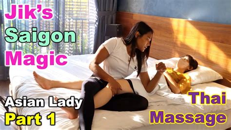 jik s saigon magic traditional thai massage part 1 youtube