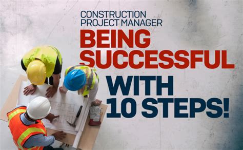 How To Be A Successful Construction Project Manager 10 Steps For Success