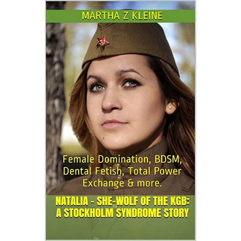 Buy Natalia She Wolf Of The Kgb A Stockholm Syndrome Story Female Domination Bdsm Dental