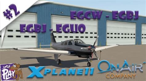 Lets Stream X Plane Egcw Egbj Egbj Eguo On Air Episode Youtube