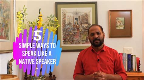 5 Simple Ways To Speak Like A Native Speaker Youtube