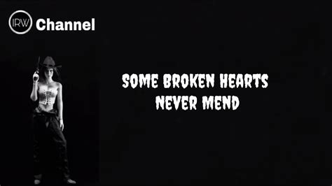 Some Broken Hearts Never Mend Lyrics Youtube