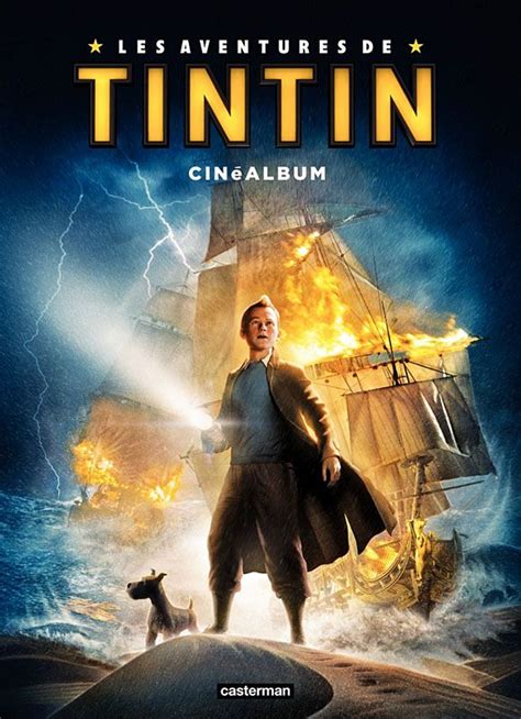 Film Tintin Le Secret De La Licorne - Tintin - Cinéalbum Le Secret de la Licorne