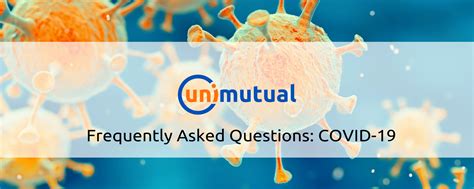 Covid 19 Frequently Asked Questions Unimutual