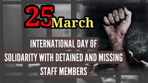 International Day Of Solidarity With Detained And Missing Staff Members