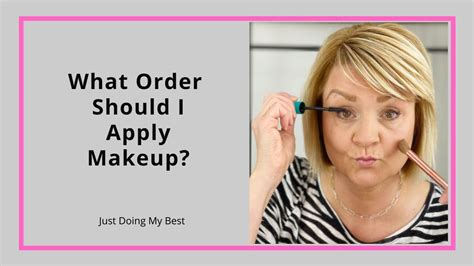 mature makeup tutorial the order to apply makeup youtube