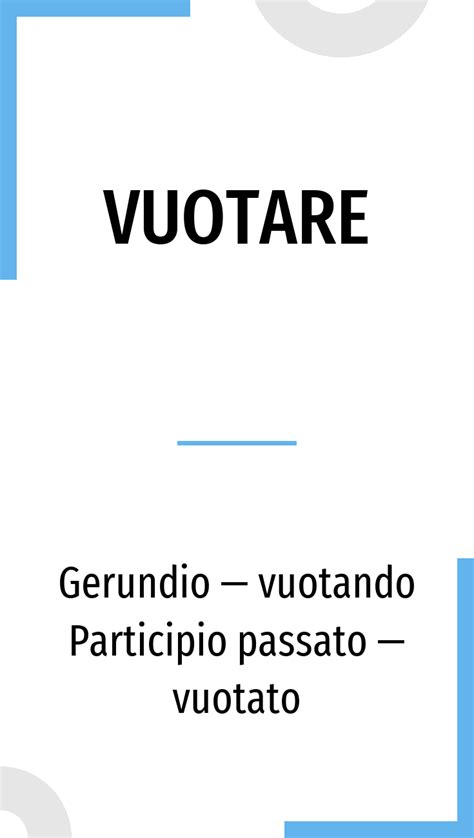 The verb vuotare in Italian: conjugation in all tenses and translation