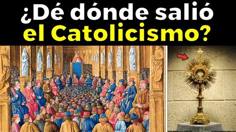 Los Verdaderos Orígenes Del Catolicismo Youtube