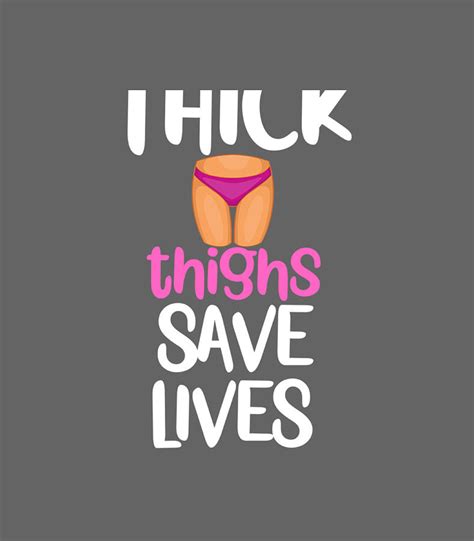Thick Thighs Save Lives Body Positive Plus Size Workout Digital Art By
